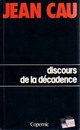  Achetez le livre d'occasion Discours de la décadence de Jean Cau sur Livrenpoche.com 