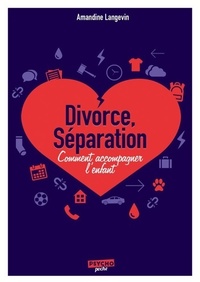  Achetez le livre d'occasion Divorce, Séparation. Comment accompagner l'enfant ? de Amandine Langevin sur Livrenpoche.com 