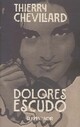  Achetez le livre d'occasion Dolores Escudo de Thierry Chevillard sur Livrenpoche.com 