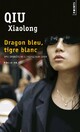  Achetez le livre d'occasion Dragon bleu, tigre blanc de Xiaolong Qiu sur Livrenpoche.com 