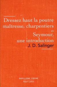  Achetez le livre d'occasion Dressez haut la poutre maîtresse, charpentiers / Seymour, une introduction de Jérôme-David Salinger sur Livrenpoche.com 