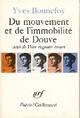  Achetez le livre d'occasion Du mouvement et de l'immobilité de douve / Anti-Platon, etc... de Yves Bonnefoy sur Livrenpoche.com 