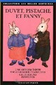  Achetez le livre d'occasion Duvet, Pistache et Fanny de Anne-Marie Chapouton sur Livrenpoche.com 