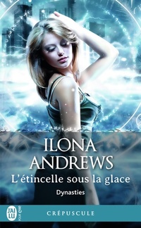  Achetez le livre d'occasion Dynasties Tome II : L'étincelle sous la glace de Ilona Andrews sur Livrenpoche.com 
