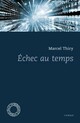  Achetez le livre d'occasion Echec au temps de Marcel Thiry sur Livrenpoche.com 