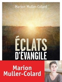  Achetez le livre d'occasion Eclats d'évangile de Marion Muller-Colard sur Livrenpoche.com 