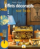  Achetez le livre d'occasion Effets décoratifs sur bois sur Livrenpoche.com 