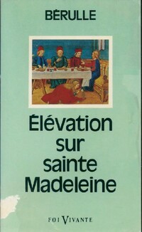  Achetez le livre d'occasion Elévation sur sainte Madeleine de Bérulle sur Livrenpoche.com 
