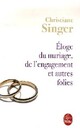  Achetez le livre d'occasion Eloge du mariage, de l'engagement et autres folies de Christiane Singer sur Livrenpoche.com 