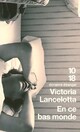  Achetez le livre d'occasion En ce bas monde de Victoria Lancelotta sur Livrenpoche.com 