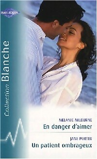  Achetez le livre d'occasion En danger d'aimer / Un patient ombrageux de Mélanie Porter sur Livrenpoche.com 