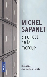  Achetez le livre d'occasion En direct de la morgue de Michel Sapanet sur Livrenpoche.com 