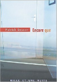  Achetez le livre d'occasion Encore que de Patrick Besson sur Livrenpoche.com 