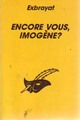  Achetez le livre d'occasion Encore vous, Imogène ? de Charles Exbrayat sur Livrenpoche.com 