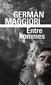  Achetez le livre d'occasion Entres hommes de Germán Maggiori sur Livrenpoche.com 