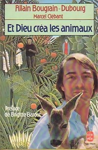  Achetez le livre d'occasion Et dieu créa les animaux de Marcel Bougrain-Dubourg sur Livrenpoche.com 
