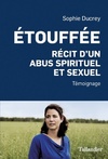  Achetez le livre d'occasion Etouffée : Récit d'un abus spirituel et sexuel sur Livrenpoche.com 