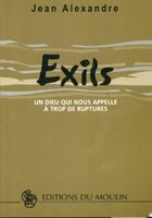  Achetez le livre d'occasion Exils. Un dieu qui nous appelle à trop de ruptures sur Livrenpoche.com 