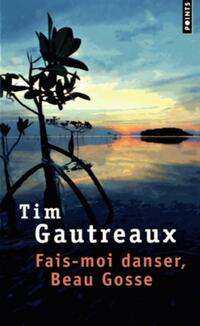  Achetez le livre d'occasion Fais-moi danser, Beau Gosse de Tim Gautreaux sur Livrenpoche.com 