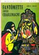  Achetez le livre d'occasion Fantômette contre Charlemagne de Georges Chaulet sur Livrenpoche.com 