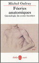  Achetez le livre d'occasion Féeries anatomiques : généalogie du corps faustien de Michel Onfray sur Livrenpoche.com 