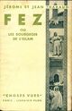 Achetez le livre d'occasion Fez ou les bourgeois de l'islam de Jérôme Tharaud sur Livrenpoche.com 