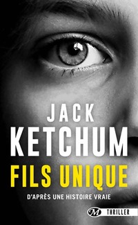  Achetez le livre d'occasion Fils unique de Jack Ketchum sur Livrenpoche.com 