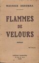  Achetez le livre d'occasion Flammes de velours de Maurice Dekobra sur Livrenpoche.com 