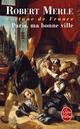  Achetez le livre d'occasion Fortune de France Tome III : Paris ma bonne ville de Robert Merle sur Livrenpoche.com 