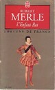  Achetez le livre d'occasion Fortune de France Tome VIII : L'enfant-roi de Robert Merle sur Livrenpoche.com 