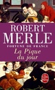  Achetez le livre d'occasion Fortune de France Tome VI : La pique du jour de Robert Merle sur Livrenpoche.com 