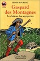  Achetez le livre d'occasion Gaspard des montagnes Tome I : Le château des sept portes de Henri Pourrat sur Livrenpoche.com 