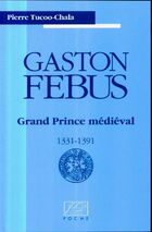  Achetez le livre d'occasion Gaston Fébus, prince des Pyrénées (1331-1391) sur Livrenpoche.com 