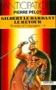  Achetez le livre d'occasion Gilbert le barbant, le retour de Pierre Pelot sur Livrenpoche.com 