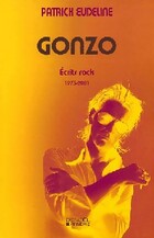  Achetez le livre d'occasion Gonzo. Ecrits rock (1973-2001) sur Livrenpoche.com 