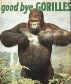  Achetez le livre d'occasion Good bye gorilles sur Livrenpoche.com 