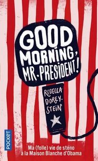  Achetez le livre d'occasion Good morning mr. Président ! de Rebecca Dorey-stein sur Livrenpoche.com 