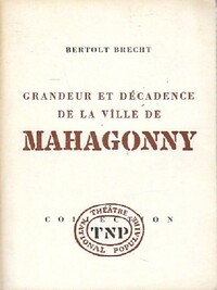  Achetez le livre d'occasion Grandeur et décadence de la ville de Mahagonny de Bertolt Brecht sur Livrenpoche.com 