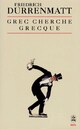 Achetez le livre d'occasion Grec cherche grecque de Friedrich Dürrenmatt sur Livrenpoche.com 