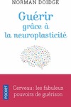  Achetez le livre d'occasion Guérir grâce à la neuroplasticité sur Livrenpoche.com 