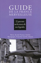  Achetez le livre d'occasion Guide de la France merveilleuse Paris Centre Est - 22 parcours sur Livrenpoche.com 