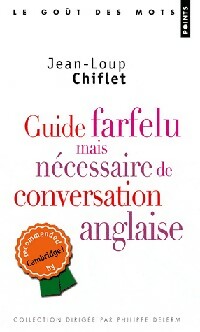  Achetez le livre d'occasion Guide farfelu mais nécessaire de la conversation anglaise de Jean-Loup Chiflet sur Livrenpoche.com 