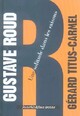  Achetez le livre d'occasion Gustave Roud : Une solitude dans les saisons de Gérard Titus-Carmel sur Livrenpoche.com 