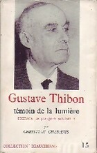  Achetez le livre d'occasion Gustave Thibon. Témoin de la lumière sur Livrenpoche.com 