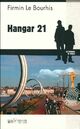  Achetez le livre d'occasion Hangar 21 de Firmin Le Bourhis sur Livrenpoche.com 