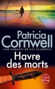  Achetez le livre d'occasion Havre des morts de Patricia Daniels Cornwell sur Livrenpoche.com 