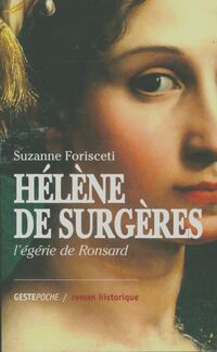  Achetez le livre d'occasion Hélène de Surgères. L'égérie de Ronsard de Suzanne Forisceti sur Livrenpoche.com 