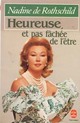  Achetez le livre d'occasion Heureuse, et pas fâchée de l'être de Nadine De Rothschild sur Livrenpoche.com 