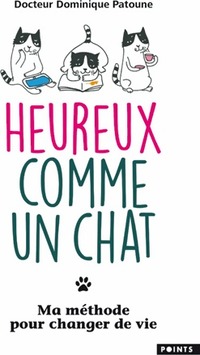  Achetez le livre d'occasion Heureux comme un chat  de Dominique Docteur Patoune sur Livrenpoche.com 
