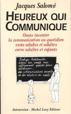  Achetez le livre d'occasion Heureux qui communique : Osons inventer la communication au quotidien sur Livrenpoche.com 